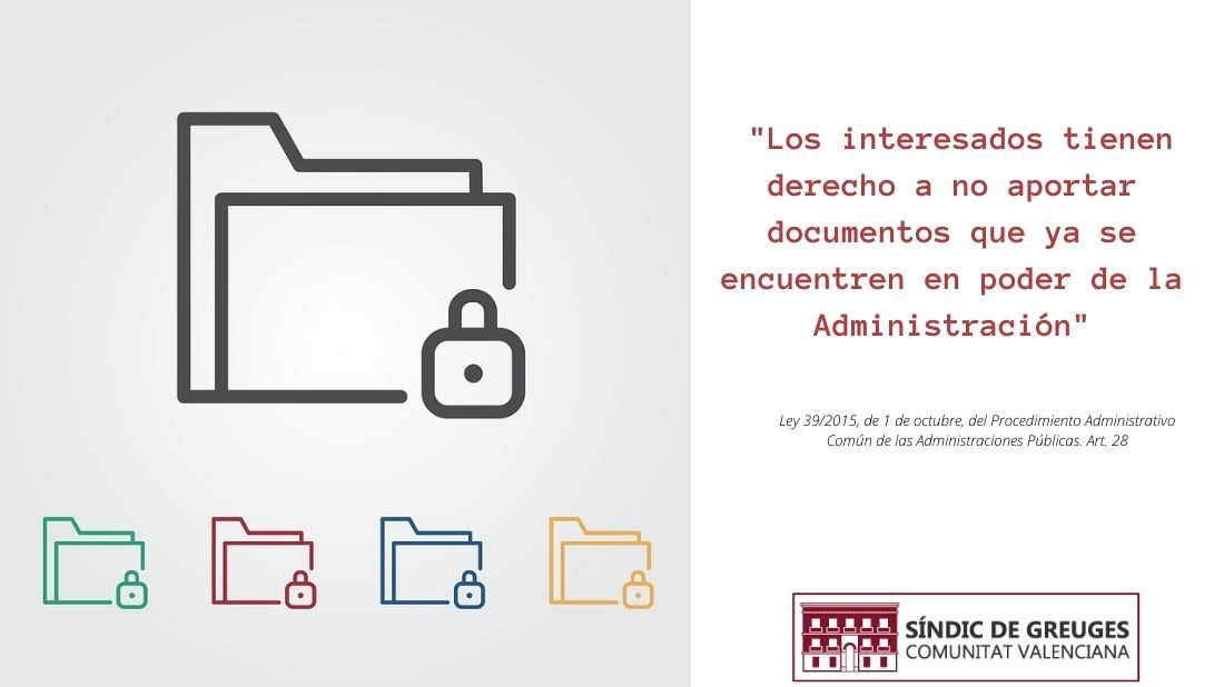 Tenemos derecho a no aportar aquella documentación que ya obra en poder de la Administración