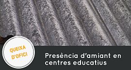 Obrim una queixa d’ofici per la presència d’amiant en els centres educatius de la Comunitat Valenciana
